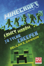 Okładka - Minecraft. Łowcy mobów. To tylko creeper - Delilah Dawson