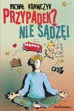 Okładka - Przypadek? Nie sądzę! - Michał Krawczyk