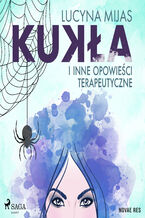 Okładka - Kukła i inne opowieści terapeutyczne - Lucyna Mijas