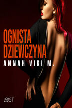 Okładka - Ognista dziewczyna  opowiadanie erotyczne - Annah Viki M.