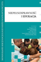 Okładka - Niepełnosprawność i edukacja - Grzegorz Całek, Jakub Niedbalski, Mariola Racław, Marta Sałkowska, Joanna Sztobryn-Giercuszkiewicz, Dorota Żuchowska-Skiba