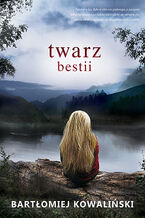 Okładka - Twarz bestii - Bartłomiej Kowaliński