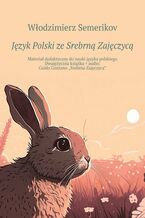 Okładka - Język Polski ze Srebrną Zajęczycą - Włodzimierz Semerikov
