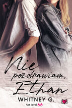 Okładka - Nie pozdrawiam, Ethan. Sincerely Yours. Tom 2 - Whitney G.