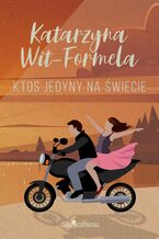 Okładka - Ktoś jedyny na świecie - Katarzyna Wit-Formela