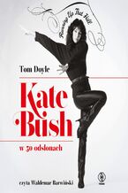 Okładka - Kate Bush w 50 odsłonach. Running Up That Hill - Tom Doyle