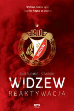 Okładka - Widzew. Reaktywacja - Bartłomiej Stańdo