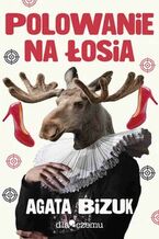 Okładka - Polowanie na łosia - Agata Bizuk