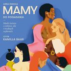 Okładka - Mamy do pogadania Matki świata o miłości, sile i trudnych wyborach - Anna Pamuła