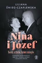 Okładka - Nina i Józef. Sceny z życia, które minęło - Liliana Śnieg-Czaplewska