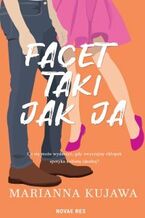 Okładka - Facet taki jak ja - Marianna Kujawa