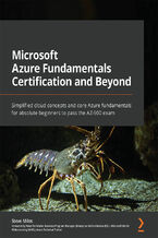 Okładka - Microsoft Azure Fundamentals Certification and Beyond.. Simplified cloud concepts and core Azure fundamentals for absolute beginners to pass the AZ-900 exam - Steve Miles