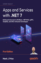 Okładka - Apps and Services with .NET 7. Build practical projects with Blazor, .NET MAUI, gRPC, GraphQL, and other enterprise technologies - Mark  J. Price