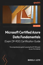 Okładka - Microsoft Certified Azure Data Fundamentals (Exam DP-900) Certification Guide. The comprehensive guide to passing the DP-900 exam on your first attempt - Marcelo Leite