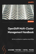 Okładka - OpenShift Multi-Cluster Management Handbook. Go from architecture to pipelines using GitOps - Giovanni Fontana, Rafael Pecora