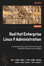 Okładka - Red Hat Enterprise Linux 9 Administration. A comprehensive Linux system administration guide for RHCSA certification exam candidates - Second Edition - Pablo Iranzo Gómez, Pedro Ibanez Requena, Miguel Pérez Colino, Scott McCarty