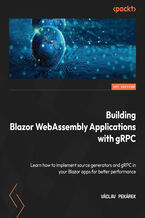 Okładka - Building Blazor WebAssembly Applications with gRPC. Learn how to implement source generators and gRPC in your Blazor apps for better performance - Václav Pekárek