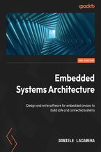 Okładka - Embedded Systems Architecture. Design and write software for embedded devices to build safe and connected systems - Second Edition - Daniele Lacamera