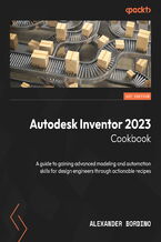 Okładka - Autodesk Inventor 2023 Cookbook. A guide to gaining advanced modeling and automation skills for design engineers through actionable recipes - Alexander Bordino