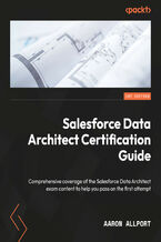 Okładka - Salesforce Data Architect Certification Guide Audiobook. Comprehensive coverage of the Salesforce Data Architect exam content to help you pass on the first attempt - Aaron Allport