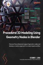 Okładka - Procedural 3D Modeling Using Geometry Nodes in Blender. Discover the professional usage of geometry nodes and develop a creative approach to a node-based workflow - Siemen Lens, Wouter Adriaensen