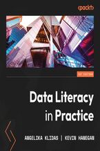 Okładka - Data Literacy in Practice Audiobook. A complete guide to data literacy and making smarter decisions with data through intelligent actions - Angelika Klidas, Kevin Hanegan