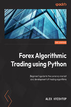 Okładka - Getting Started with Forex Trading Using Python. Beginner's guide to the currency market and development of trading algorithms - Alex Krishtop