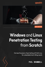 Windows and Linux Penetration Testing from Scratch. Harness the power of pen testing with Kali Linux for unbeatable hard-hitting results - Second Edition