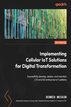 Okładka - Implementing Cellular IoT Solutions for Digital Transformation. Successfully develop, deploy, and maintain LTE and 5G enterprise IoT systems - Dennis McCain, Cameron Coursey
