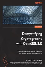 Okładka - Demystifying Cryptography with OpenSSL 3.0. Discover the best techniques to enhance your network security with OpenSSL 3.0 - Alexei Khlebnikov