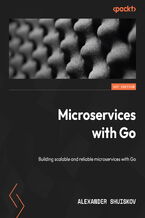 Okładka - Microservices with Go. Building scalable and reliable microservices with Go - Alexander Shuiskov