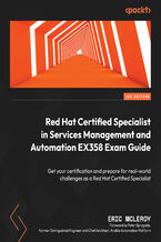 Okładka - Red Hat Certified Specialist in Services Management and Automation EX358 Exam Guide. Get your certification and prepare for real-world challenges as a Red Hat Certified Specialist - Eric McLeroy