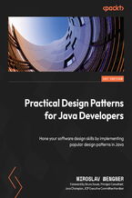 Okładka - Practical Design Patterns for Java Developers. Hone your software design skills by implementing popular design patterns in Java - Miroslav Wengner