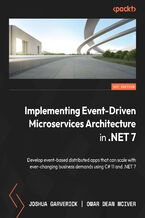 Okładka - Implementing Event-Driven Microservices Architecture in .NET 7. Develop event-based distributed apps that can scale with ever-changing business demands using C# 11 and .NET 7 - Joshua Garverick, Omar Dean McIver