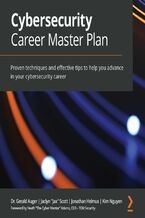 Okładka - Cybersecurity Career Master Plan Audiobook. Proven techniques and effective tips to help you advance in your cybersecurity career - Dr. Gerald Auger, Jaclyn "Jax" Scott, Jonathan Helmus, Kim Nguyen, The Voice Gallery Shir