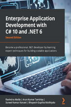 Okładka - Enterprise Application Development with C# 10 and .NET 6. Become a professional .NET developer by learning expert techniques for building scalable applications - Second Edition - Ravindra Akella, Arun Kumar Tamirisa , Suneel Kumar Kunani, Bhupesh Guptha Muthiyalu