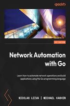 Okładka - Network Automation with Go. Learn how to automate network operations and build applications using the Go programming language - Nicolas Leiva, Michael Kashin