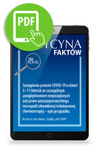 Okładka - Szczepienia przeciw COVID-19 u dzieci 5-11-letnich ze szczególnym uwzględnieniem niepożądanych odczynów poszczepiennychiegu neuropatii obwodowej indukowanej chemioterapią - opis przypadku - Adam J. Sybilski