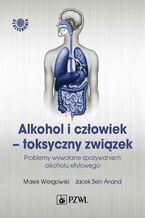 Okładka - Alkohol i człowiek - toksyczny związek - Marek Wiergowski, Jacek Sein Anand