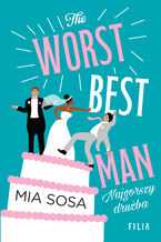 Okładka - The Worst Best Men Najgorszy drużba - Mia Sosa