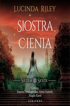 Okładka - Siostra cienia. Cykl Siedem Sióstr. Tom 3 - Lucinda Riley