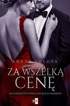 Okładka - Za wszelką cenę - Aneta Sołopa