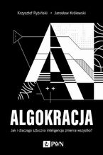 Okładka - Algokracja - Krzysztof Rybiński, Jarosław Królewski