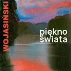 Okładka - Piękno świata - Rafał Wojasiński