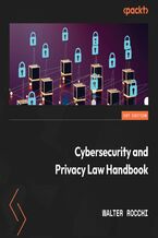 Okładka - Cybersecurity and Privacy Law Handbook Audiobook. A beginner's guide to dealing with privacy and security while keeping hackers at bay - Walter Rocchi