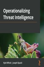 Okładka - Operationalizing Threat Intelligence Audiobook. A guide to developing and operationalizing cyber threat intelligence programs - Kyle Wilhoit, Joseph Opacki