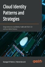 Okładka - Cloud Identity Patterns and Strategies. Design enterprise cloud identity models with OAuth 2.0 and Azure Active Directory - Giuseppe Di Federico, Fabrizio Barcaroli