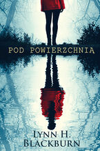 Okładka - Pod powierzchnią - Lynn H. Blackburn