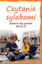 Okładka - Czytanie sylabami. Zadania dla uczniów klas 1-3 - Lucyna Kasjanowicz