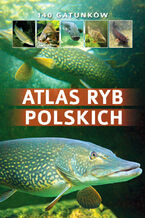 Okładka - Atlas ryb polskich - dr hab. inż. Bogdan Wziątek